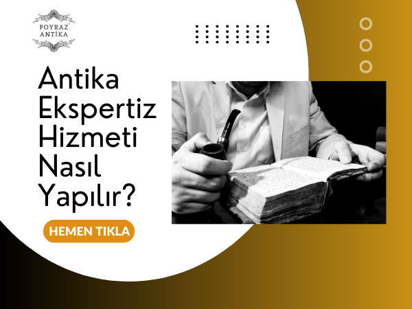 Antika Ekspertiz Hizmeti Nasıl Yapılır?