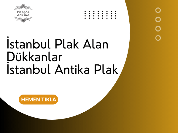 İstanbul Plak Alan Dükkanlar – İstanbul Antika Plak – Poyraz Antika