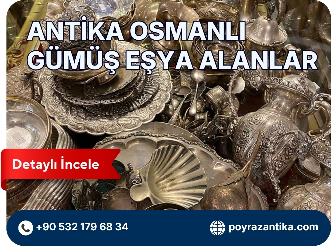 Antika Osmanlı Gümüş Eşya Alanlar