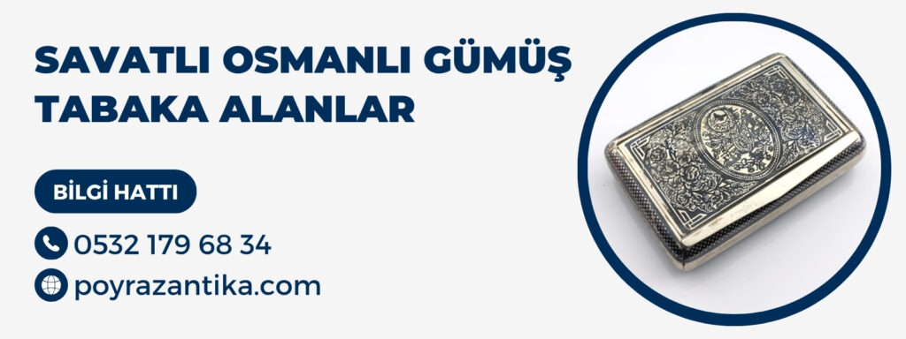 Savatlı Osmanlı Gümüş Tabaka Alanlar